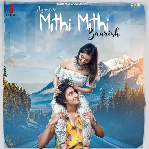 Mithi Mithi Barish Ayaan mp3 song free download, Mithi Mithi Barish Ayaan full album