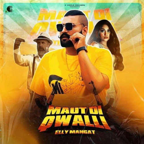 Maut Di Qwalli Elly Mangat mp3 song free download, Maut Di Qwalli Elly Mangat full album