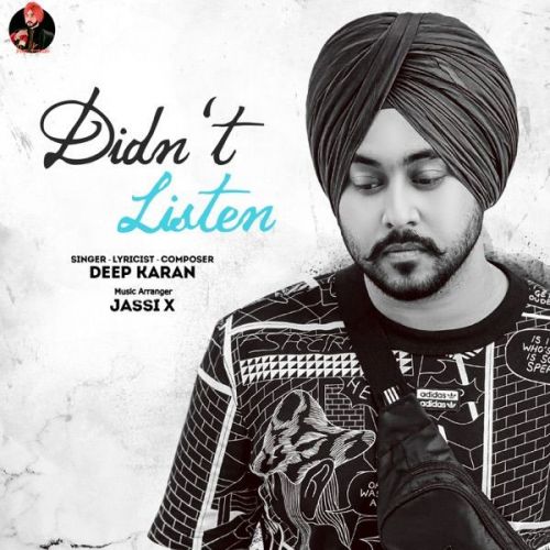Didnt Listen Deep Karan mp3 song free download, Didnt Listen Deep Karan full album