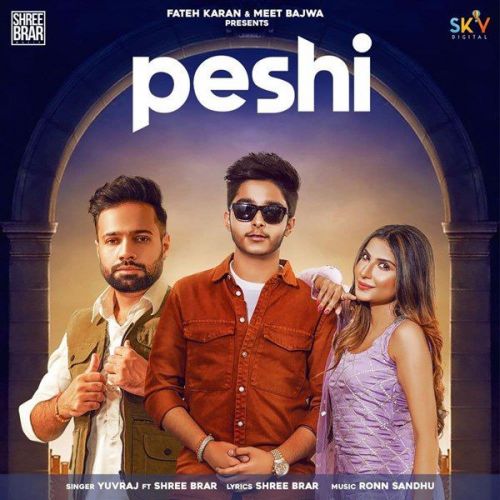 Peshi Yuvraj, Shree Brar mp3 song free download, Peshi Yuvraj, Shree Brar full album