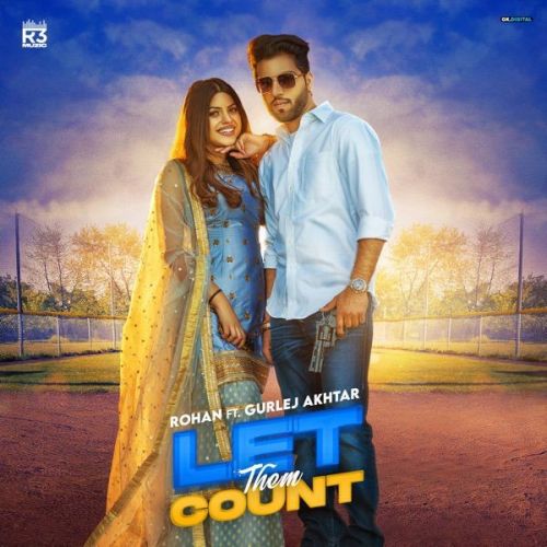 Let Them Count Gurlez Akhtar, Rohan mp3 song free download, Let Them Count Gurlez Akhtar, Rohan full album