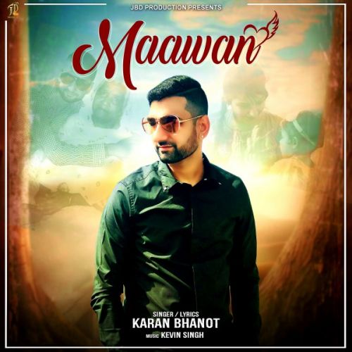 Maawan Karan Bhanot mp3 song free download, Maawan Karan Bhanot full album