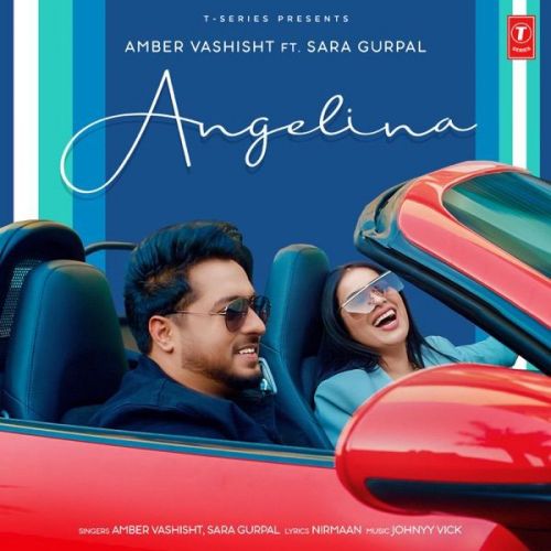 Angelina Amber Vashisht, Sara Gurpal mp3 song free download, Angelina Amber Vashisht, Sara Gurpal full album