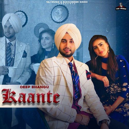 Kaante Deep Bhangu mp3 song free download, Kaante Deep Bhangu full album