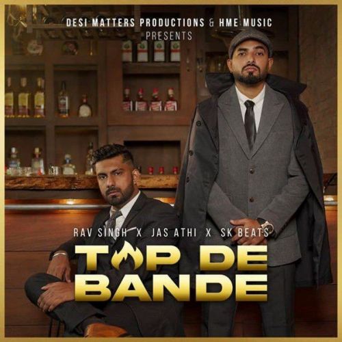 Top De Bande Rav Singh, Jas Athi mp3 song free download, Top De Bande Rav Singh, Jas Athi full album