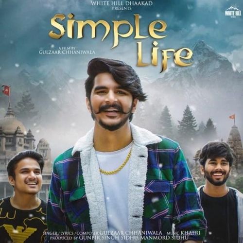Simple Life Gulzaar Chhaniwala mp3 song free download, Simple Life Gulzaar Chhaniwala full album