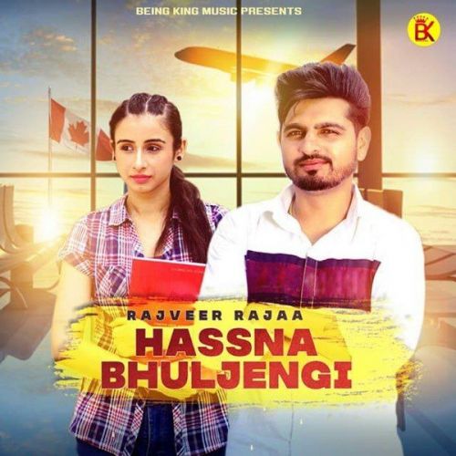 Hassna Bhuljengi Rajveer Raja mp3 song free download, Hassna Bhuljengi Rajveer Raja full album