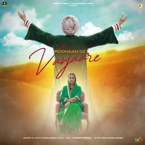 Roohaan de Vanjaare Kanwar Grewal, Kamalpreet Kaur mp3 song free download, Roohaan de Vanjaare Kanwar Grewal, Kamalpreet Kaur full album