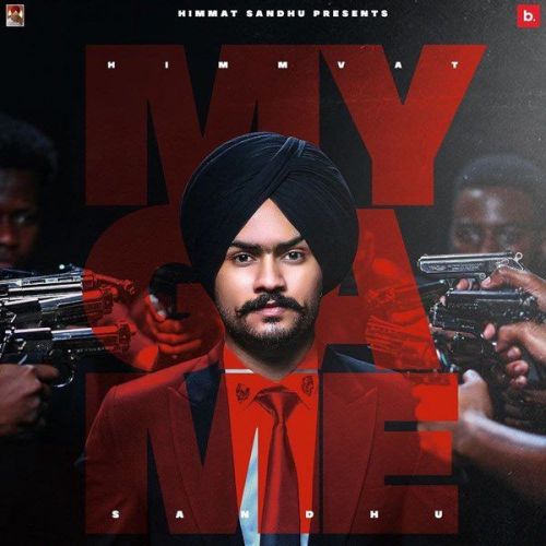 My Game Himmat Sandhu mp3 song free download, My Game Himmat Sandhu full album