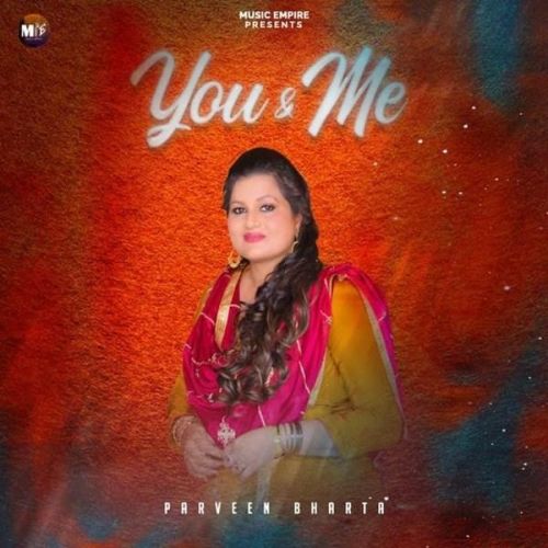 You Me Parveen Bharta mp3 song free download, You Me Parveen Bharta full album