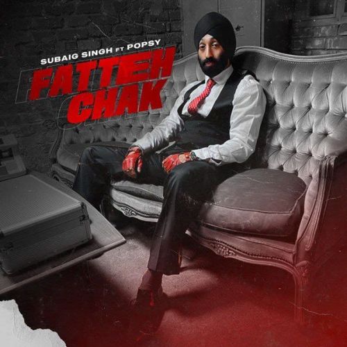 Fatteh Chak Subaig Singh mp3 song free download, Fatteh Chak Subaig Singh full album