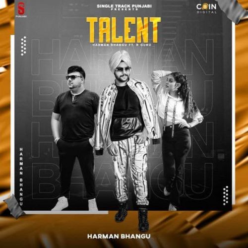 Talent Harman Bhangu, R Guru mp3 song free download, Talent Harman Bhangu, R Guru full album