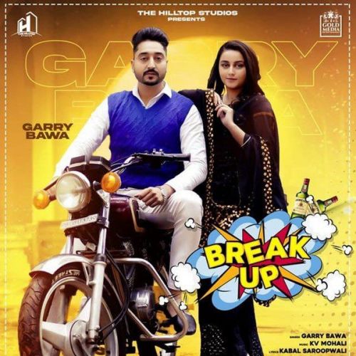 Break Up Garry Bawa mp3 song free download, Break Up Garry Bawa full album