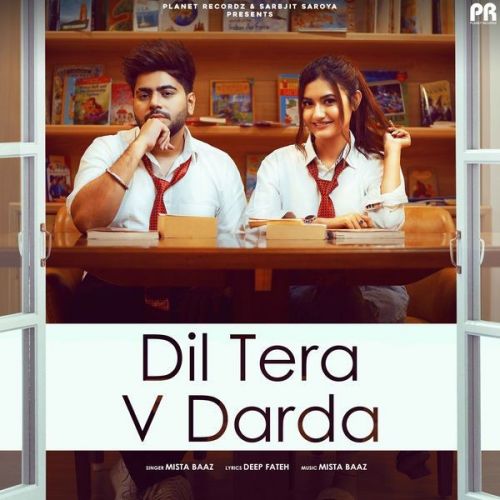 Dil Tera V Darda Mista Baaz mp3 song free download, Dil Tera V Darda Mista Baaz full album