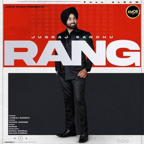Mehandi Jugraj Sandhu mp3 song free download, Rang - EP Jugraj Sandhu full album