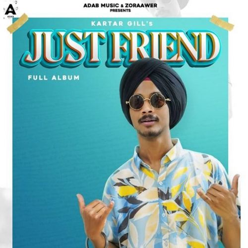 Akh Kartar Gill mp3 song free download, Just friend Kartar Gill full album