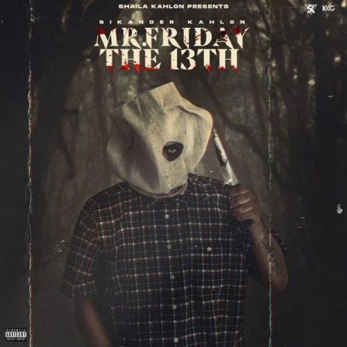 Download Mr. Friday The 13th Sikander Kahlon full mp3 album