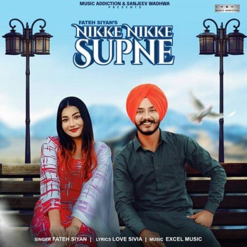 Nikke Nikke Supne Fateh Siyan mp3 song free download, Nikke Nikke Supne Fateh Siyan full album