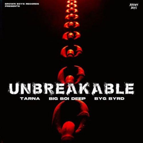 Unbreakable Big Boi Deep, Tarna mp3 song free download, Unbreakable Big Boi Deep, Tarna full album