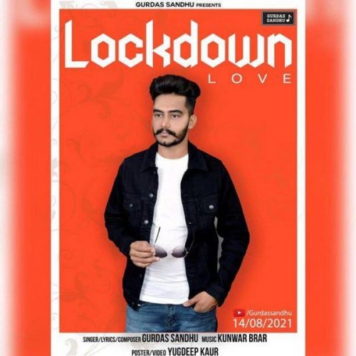 Lockdown Love Gurdas Sandhu mp3 song free download, Lockdown Love Gurdas Sandhu full album