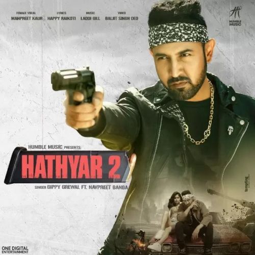 Hathyar 2 Gippy Grewal, Manpreet Kaur mp3 song free download, Hathyar 2 Gippy Grewal, Manpreet Kaur full album