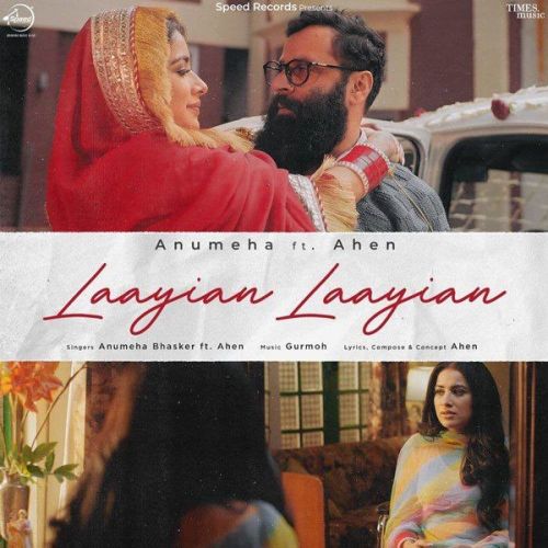 Laaiyan Laaiyan Ahen, Anumeha Bhasker mp3 song free download, Laaiyan Laaiyan Ahen, Anumeha Bhasker full album