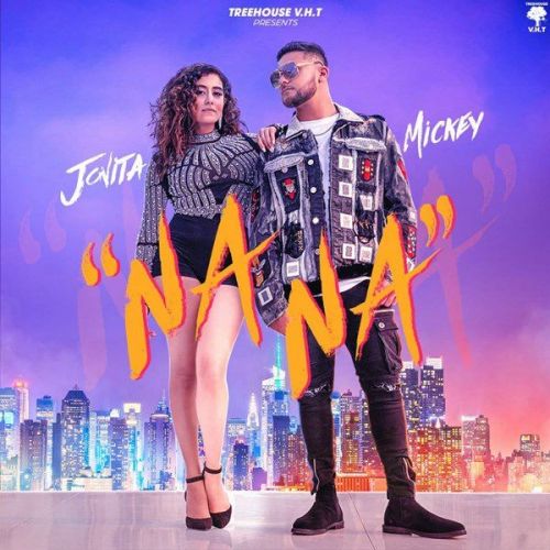 NA NA Mickey Singh, Jonita Gandhi mp3 song free download, NA NA Mickey Singh, Jonita Gandhi full album