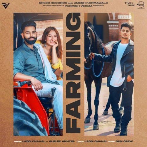 Farming Gurlej Akhtar, Laddi Chahal mp3 song free download, Farming Gurlej Akhtar, Laddi Chahal full album