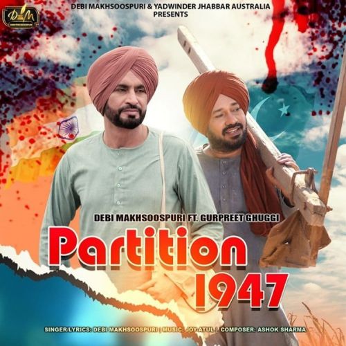 Partition 1947 Debi Makhsoospuri mp3 song free download, Partition 1947 Debi Makhsoospuri full album