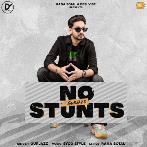 No Stunts GurJazz mp3 song free download, No Stunts GurJazz full album