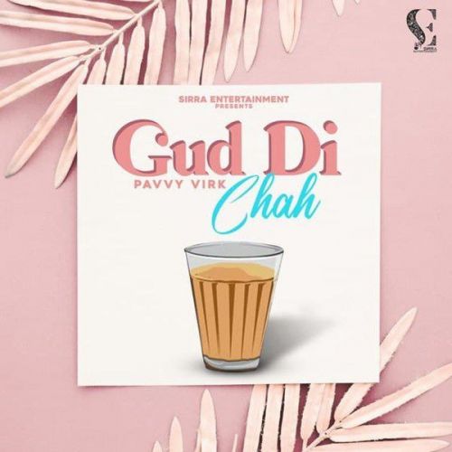 Gud Di Chah Pavvy Virk mp3 song free download, Gud Di Chah Pavvy Virk full album