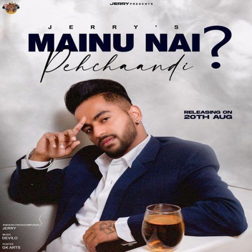 Mainu Nai Pehchaandi Jerry mp3 song free download, Mainu Nai Pehchaandi Jerry full album