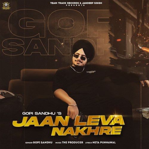 Jaan Leva Nakhre Gopi Sandhu mp3 song free download, Jaan Leva Nakhre Gopi Sandhu full album