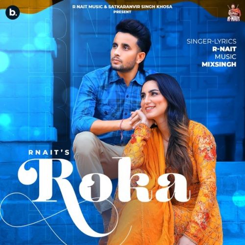 Roka R Nait mp3 song free download, Roka R Nait full album