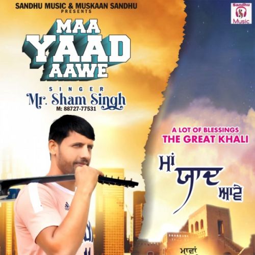 Maa yaad aawe Mr Sham, Muskaan Sandhu mp3 song free download, Maa yaad aawe Mr Sham, Muskaan Sandhu full album