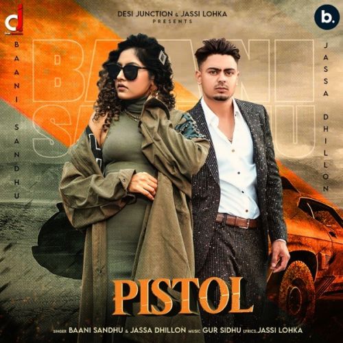 Pistol Baani Sandhu, Jassa Dhillon mp3 song free download, Pistol Baani Sandhu, Jassa Dhillon full album