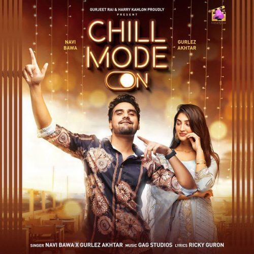 Chill Mode On Gurlez Akhtar, Navi Bawa mp3 song free download, Chill Mode On Gurlez Akhtar, Navi Bawa full album