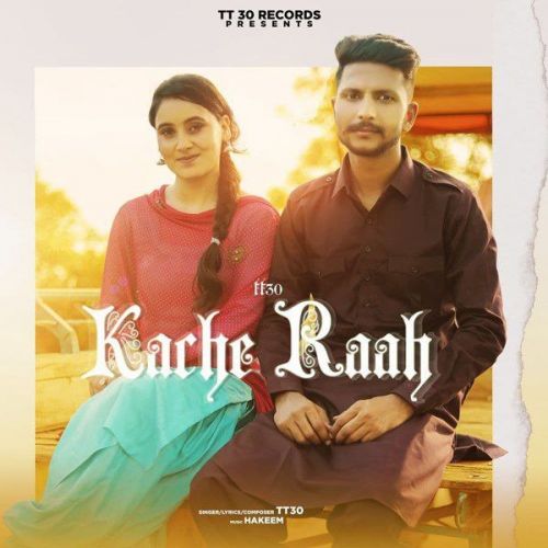 Kache Raah TT30 mp3 song free download, Kache Raah TT30 full album