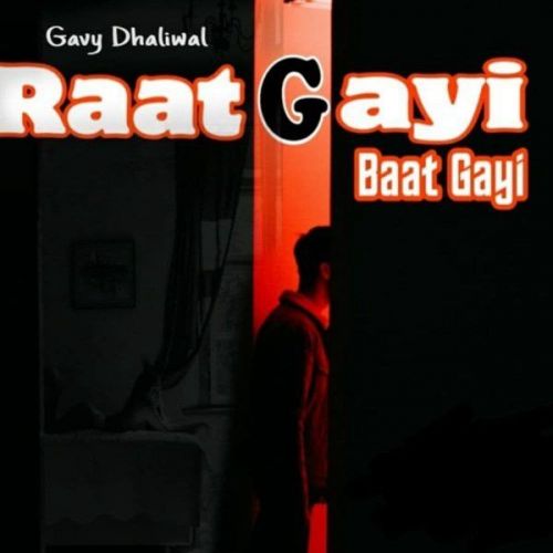 Raat Gayi Baat Gayi Gavy Dhaliwal mp3 song free download, Raat Gayi Baat Gayi Gavy Dhaliwal full album