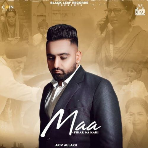 Maa Ariv Aulakh mp3 song free download, Maa Ariv Aulakh full album