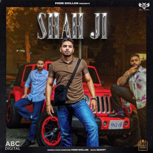 Shah Ji Prem Dhillon mp3 song free download, Shah Ji Prem Dhillon full album