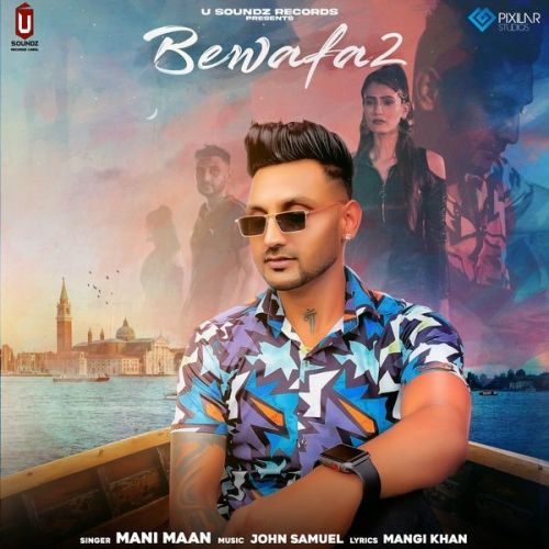 Bewafa 2 Mani Maan mp3 song free download, Bewafa 2 Mani Maan full album