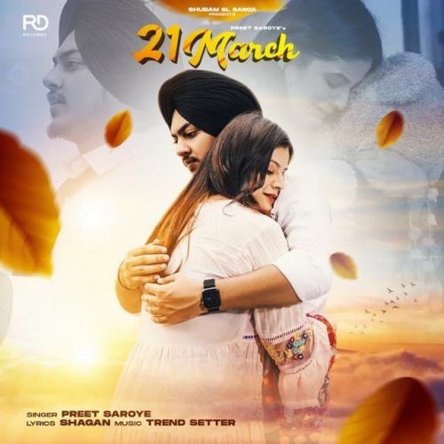 21 March Preet Saroye mp3 song free download, 21 March Preet Saroye full album