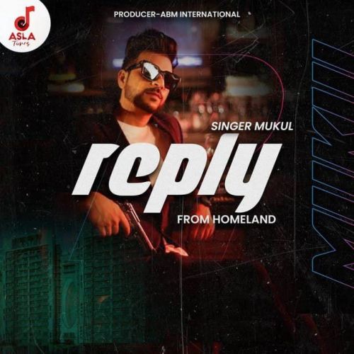 Reply (From Homeland) Mukul mp3 song free download, Reply (From Homeland) Mukul full album