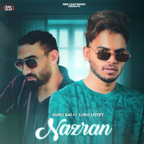 Nazran Sukh Lotey, Guru Bai mp3 song free download, Nazran Sukh Lotey, Guru Bai full album