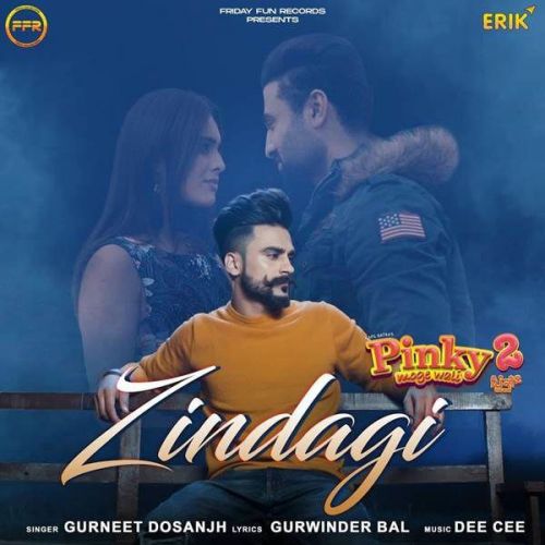 Zindagi Gurneet Dosanjh mp3 song free download, Zindagi Gurneet Dosanjh full album