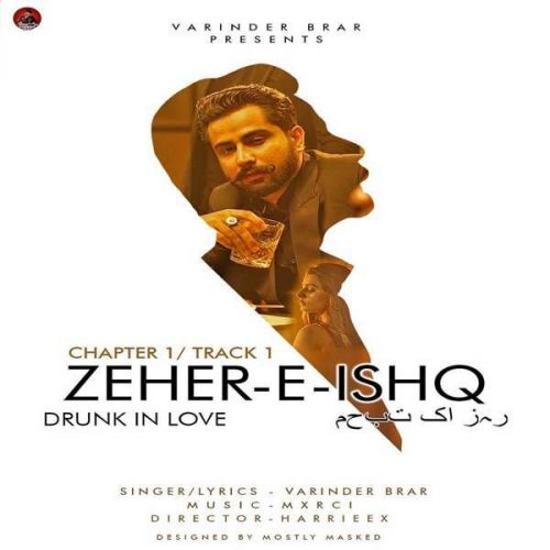 Zeher-E-Ishq (Drunk In Love) Varinder Brar mp3 song free download, Zeher-E-Ishq (Drunk In Love) Varinder Brar full album