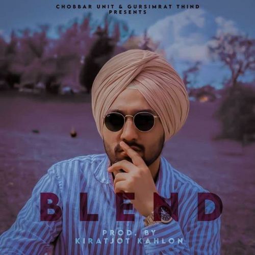 Blend Kiratjot Kahlon mp3 song free download, Blend Kiratjot Kahlon full album