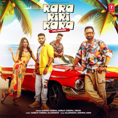 Rara Riri Rara Reloaded Sarbjit Cheema, Viruss mp3 song free download, Rara Riri Rara Reloaded Sarbjit Cheema, Viruss full album