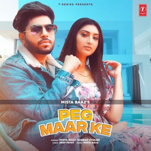 Peg Maar Ke Sudesh Kumari, Mista Baaz mp3 song free download, Peg Maar Ke Sudesh Kumari, Mista Baaz full album